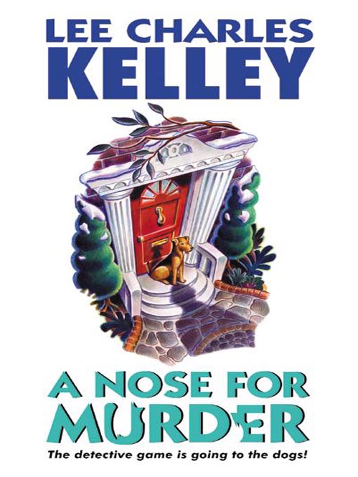 Title details for A Nose for Murder by Lee Charles Kelley - Available